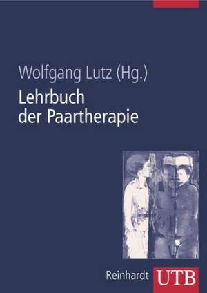 Lehrbuch der Paartherapie de Wolfgang Lutz