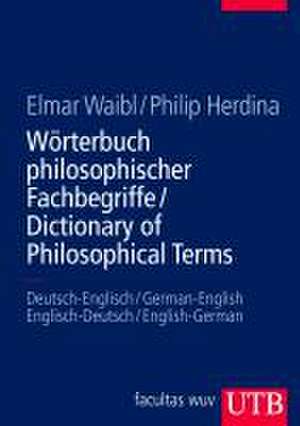 Dictionary of Philosophical Terms // Wörterbuch philosophischer Fachbegriffe de Elmar Waibl