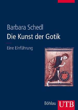 Die Kunst der Gotik de Barbara Schedl