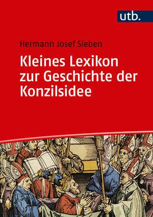 Kleines Lexikon zur Geschichte der Konzilsidee de Hermann Josef Sieben