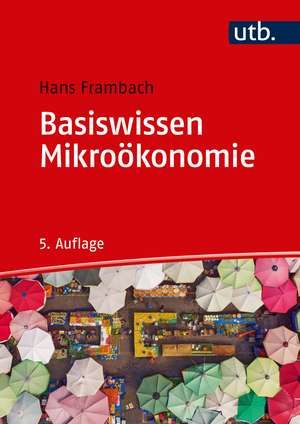 Basiswissen Mikroökonomie de Hans Frambach