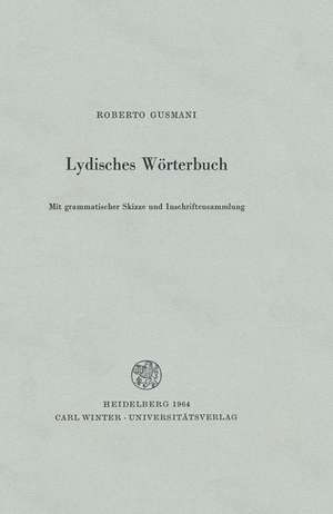 Lydisches Worterbuch: Mit Grammatischer Skizze Und Inschriftensammlung de Roberto Gusmani