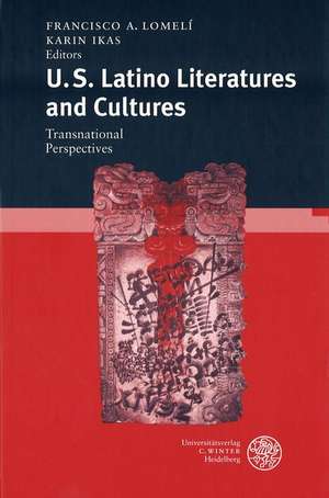 U.S. Latino Literatures and Cultures: Transnational Perspectives de Francisco Lomelí