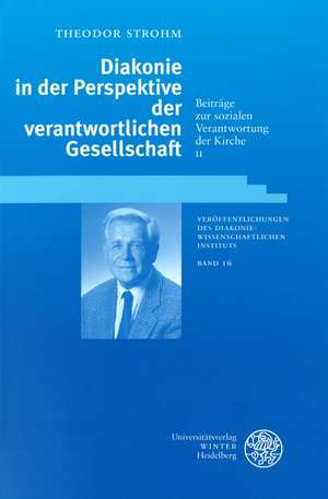 Diakonie in der Perspektive der verantwortlichen Gesellschaft de Theodor Strohm