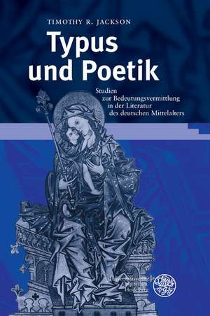 Typus und Poetik de Timothy R Jackson