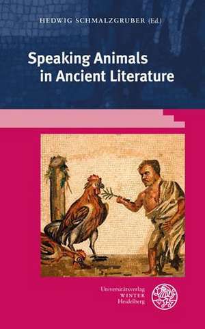 Speaking Animals in Ancient Literature de Hedwig Schmalzgruber