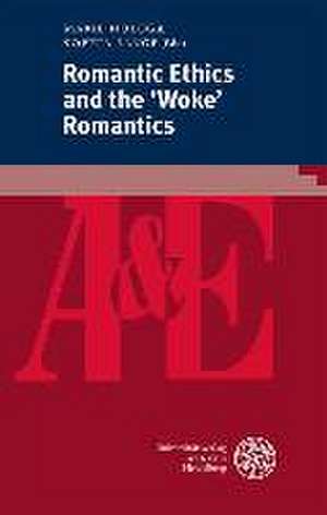 Romantic Ethics and the 'Woke' Romantics de Marie Hologa