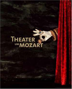 Theater um Mozart de Bärbel Pelker