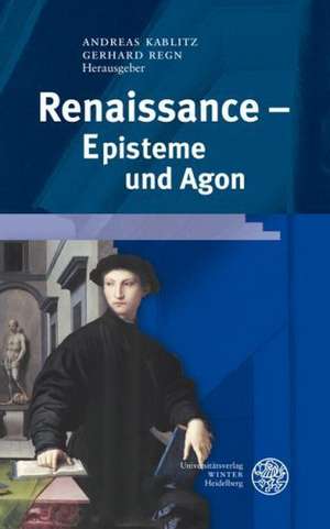 Renaissance - Episteme und Agon de Andreas Kablitz