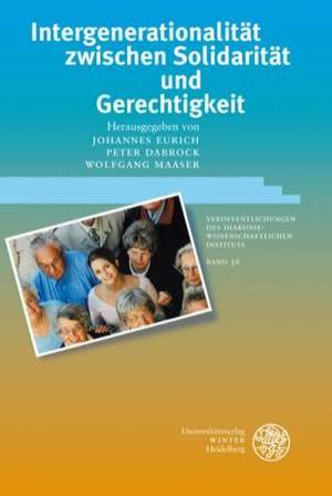 Intergenerationalität zwischen Solidarität und Gerechtigkeit de Johannes Eurich