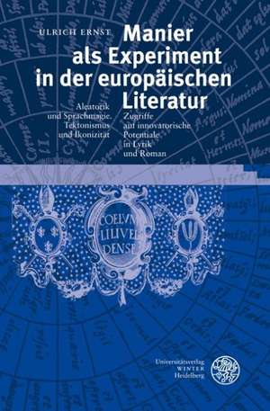 Manier als Experiment in der europäischen Literatur de Ulrich Ernst