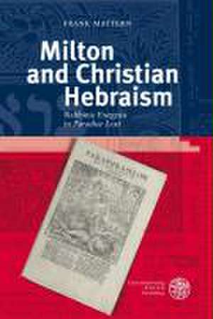 Milton and Christian Hebraism de Frank Mattern