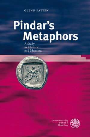 Pindar's Metaphors de Glenn Patten