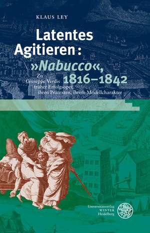 Latentes Agitieren: »Nabucco«, 1816-1842 de Klaus Ley