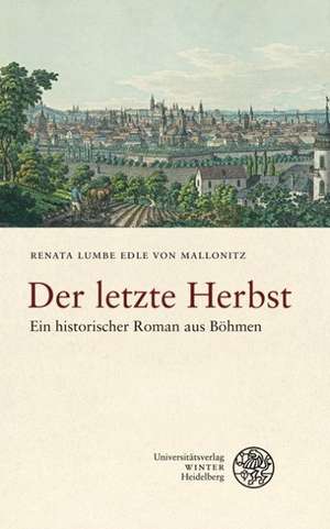 Der letzte Herbst de Renata Lumbe Edle von Mallonitz