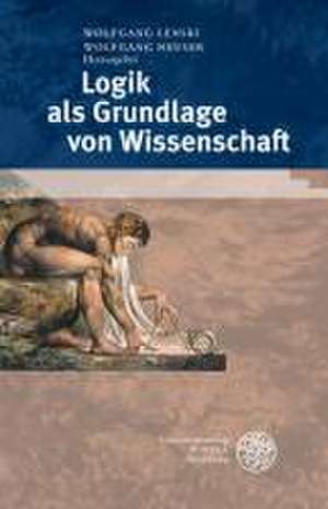 Logik als Grundlage von Wissenschaft de Wolfgang Lenski