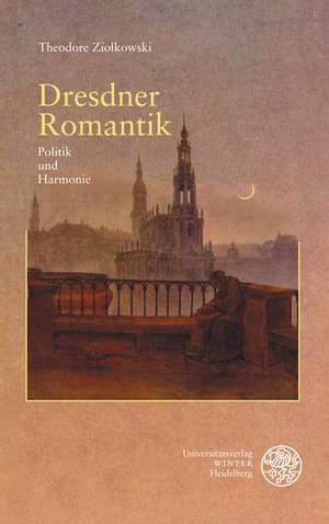 Dresdner Romantik de Theodore Ziolkowski