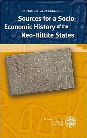 Sources for a Socio-Economic History of the Neo-Hittite States de Federico Giusfredi