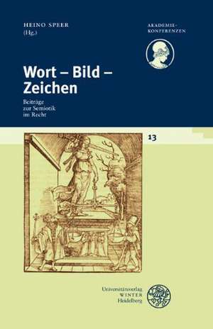 Schriftenreihe Des Deutschen Rechtsworterbuchs / Wort - Bild - Zeichen: Islandische Dichter Des Mittelalters de Heino Speer