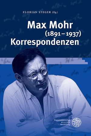 Max Mohr (1891-1937) Korrespondenzen de Florian Steger