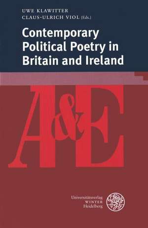 Contemporary Political Poetry in Britain and Ireland de Uwe Klawitter