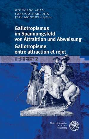 Gallotropismus Und Zivilisationsmodelle Im Deutschsprachigen Raum (1660-1789) / Gallotropisme Et Modeles Civilisationnels Dans Lespace Germanophone (1: Post-Heroism and the U.S. Cultural Imaginary in the Twenty-First Century de Wolfgang Adam