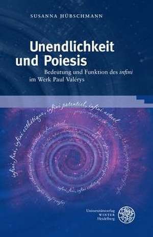 Unendlichkeit und Poiesis de Susanna Hübschmann