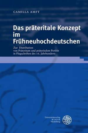 Das präteritale Konzept im Frühneuhochdeutschen de Camilla Amft