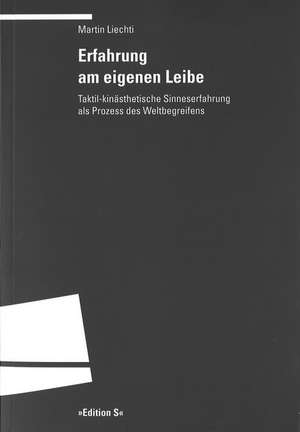 Erfahrung am eigenen Leibe de Martin Liechti