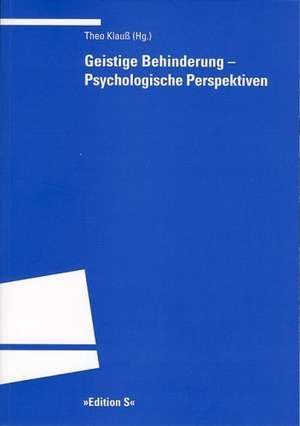 Geistige Behinderung - Psychologische Perspektiven de Theo Klauß