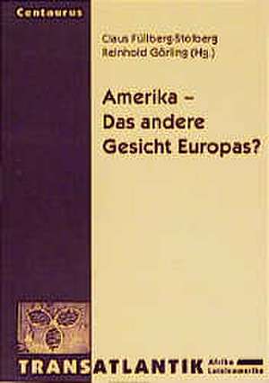 Amerika - Das andere Gesicht Europas de Reinhold Görling