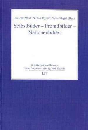 Selbstbilder - Fremdbilder - Nationenbilder de Juliette Wedel