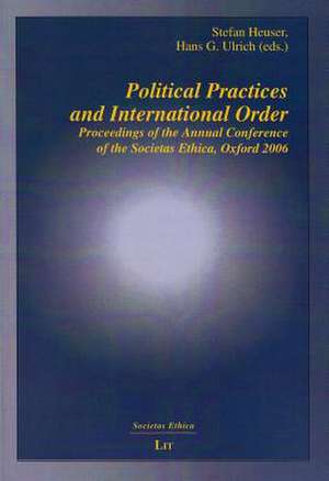 Political Practices and International Order de Stefan Heuser