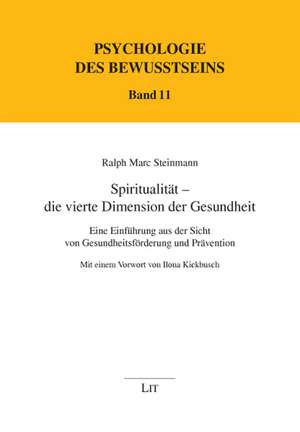 Spiritualität - die vierte Dimension der Gesundheit de Ralph M. Steinmann