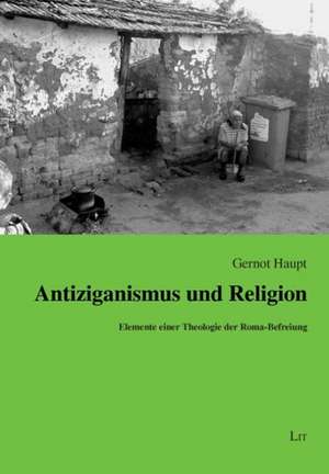 Antiziganismus und Religion de Gernot Haupt