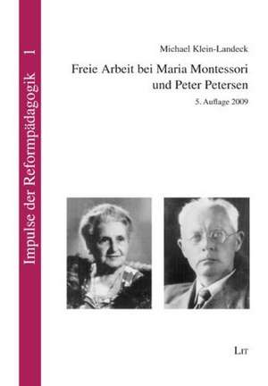 Freie Arbeit bei Maria Montessori und Peter Petersen de Michael Klein-Landeck