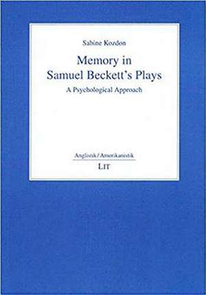 Memory in Samuel Beckett's Plays de SABINE KOZDON