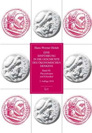 Eine Einführung in die Geschichte des ökonomischen Denkens 3 de Hans-Werner Holub