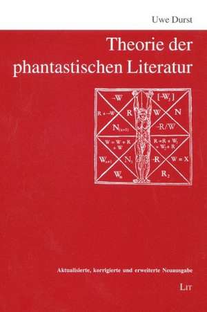 Theorie der phantastischen Literatur de Uwe Durst