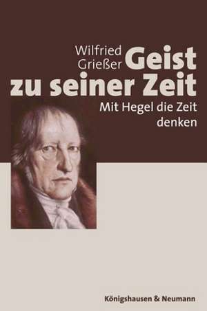 Geist zu seiner Zeit de Grießer Wilfried