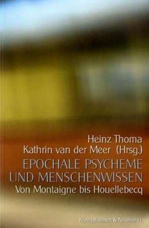 Epochale Psycheme und Menschenwissen de Heinz Thoma