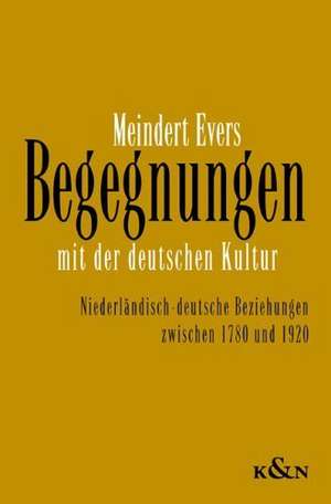 Begegnungen mit der deutschen Kultur de Meindert Evers