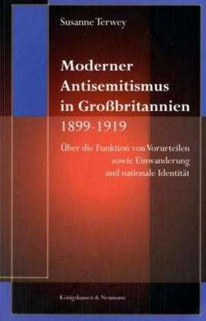 Moderner Antisemitismus in Großbritannien 1899-1919 de Susanne Terwey