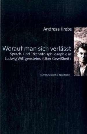 Worauf man sich verlässt de Andreas Krebs