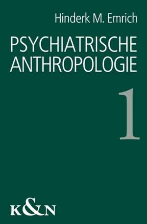 Psychiatrische Anthropologie 1 de Hinderk M. Emrich