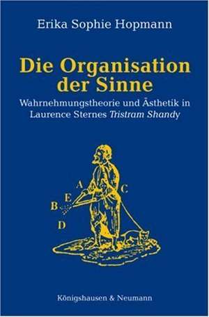 Die Organisation der Sinne de Erika Sophie Hopmann