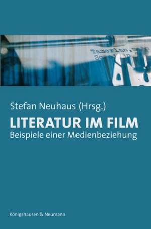 Literatur im Film de Stefan Neuhaus