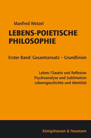 Lebens-Poietische Philosophie de Manfred Wetzel