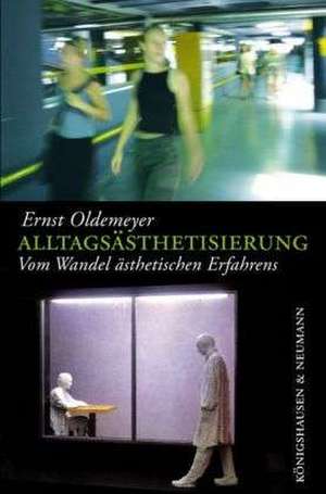 Alltagsästhetisierung de Ernst Oldemeyer