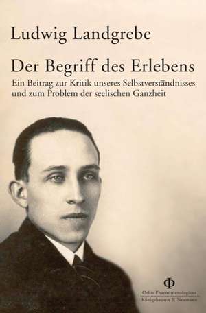 Ludwig Landgrebe: Der Begriff des Erlebens de Karel Novotný